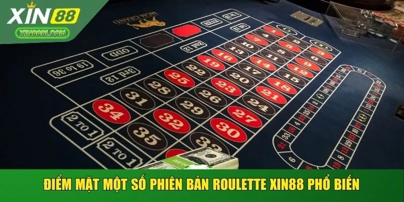 Điểm mặt một số phiên bản Roulette XIN88 phổ biến