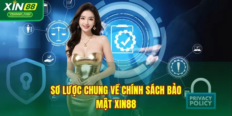 Sơ lược chung về chính sách bảo mật XIN88