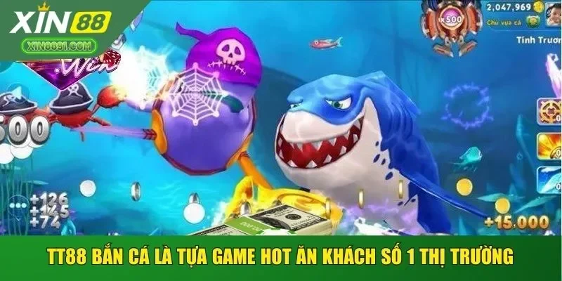 TT88 bắn cá là tựa game hot ăn khách số 1 thị trường